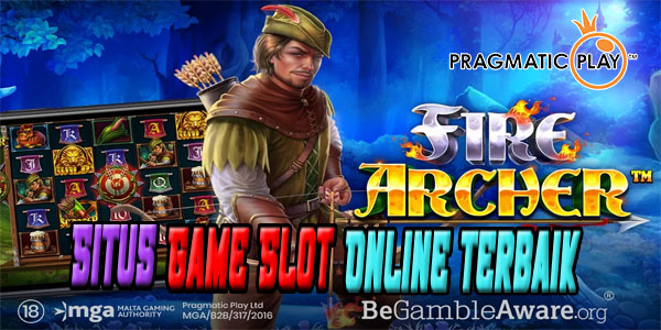 Situs Game Slot Online Terbaik dan Terpercaya 2023 Mudah Menang Fire Archer