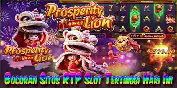 Bocoran Situs RTP Live Slot Gacor Tertinggi Hari Ini Prosperity Lion