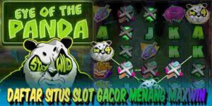 Daftar Situs Judi Slot Gacor Resmi Terpercaya Menang Maxwin Eye of the Panda
