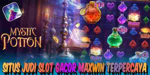 Situs Judi Slot Gacor Maxwin Terpercaya Gampang Menang Mystic Potion