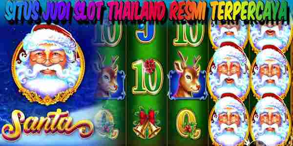 Situs Judi Slot Thailand Resmi Terpercaya Gampang Menang Santa